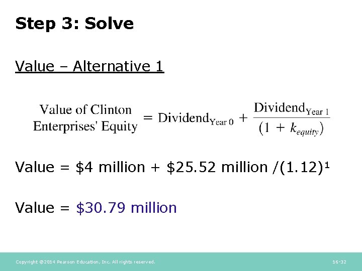 Step 3: Solve Value – Alternative 1 Value = $4 million + $25. 52