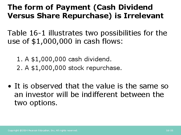 The form of Payment (Cash Dividend Versus Share Repurchase) is Irrelevant Table 16 -1