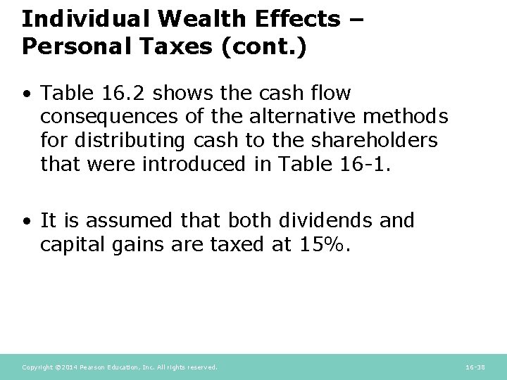 Individual Wealth Effects – Personal Taxes (cont. ) • Table 16. 2 shows the