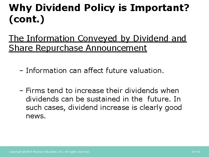 Why Dividend Policy is Important? (cont. ) The Information Conveyed by Dividend and Share