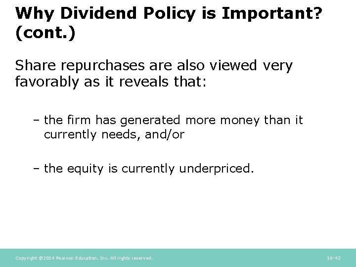 Why Dividend Policy is Important? (cont. ) Share repurchases are also viewed very favorably