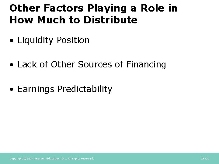 Other Factors Playing a Role in How Much to Distribute • Liquidity Position •