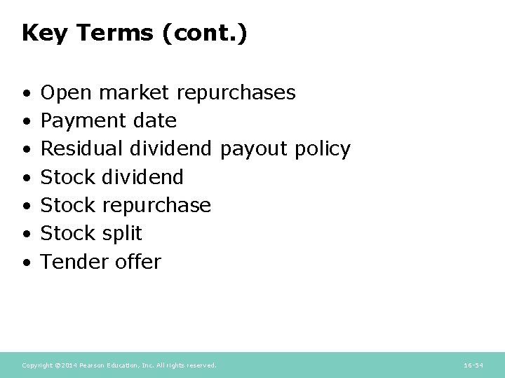 Key Terms (cont. ) • • Open market repurchases Payment date Residual dividend payout