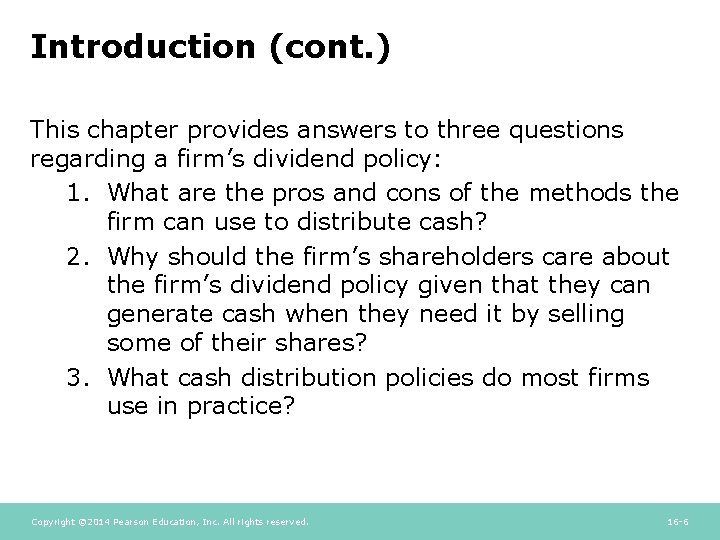 Introduction (cont. ) This chapter provides answers to three questions regarding a firm’s dividend