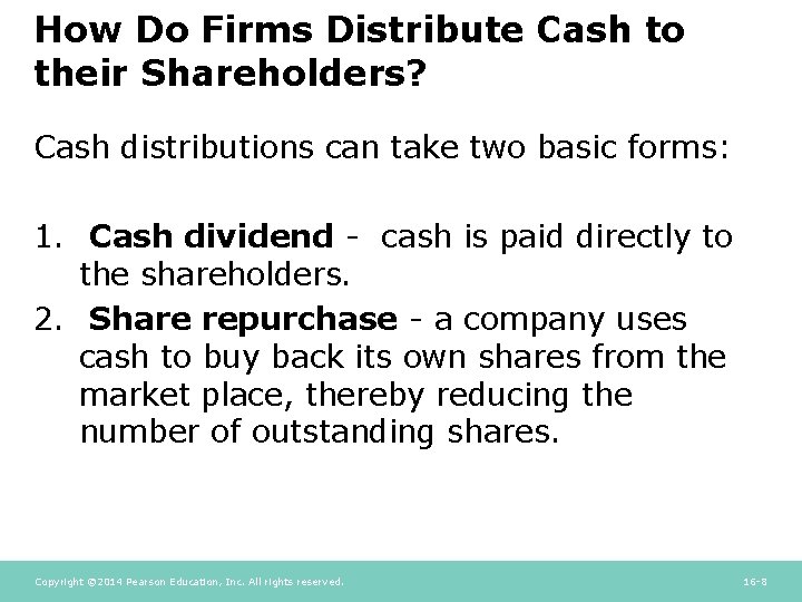 How Do Firms Distribute Cash to their Shareholders? Cash distributions can take two basic