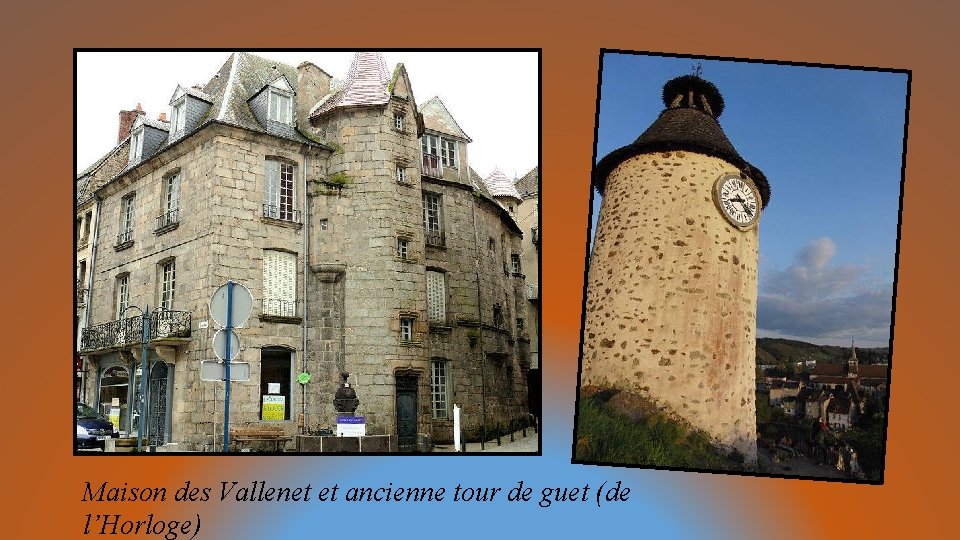 Maison des Vallenet et ancienne tour de guet (de l’Horloge) 
