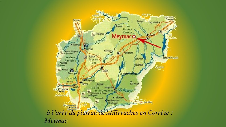 à l’orée du plateau de Millevaches en Corrèze : Meymac 