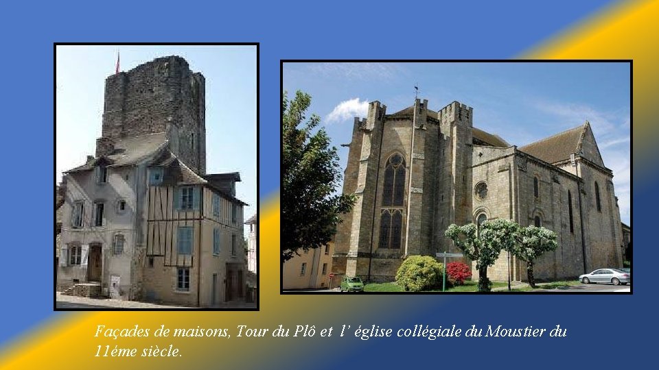 Façades de maisons, Tour du Plô et l’ église collégiale du Moustier du 11éme