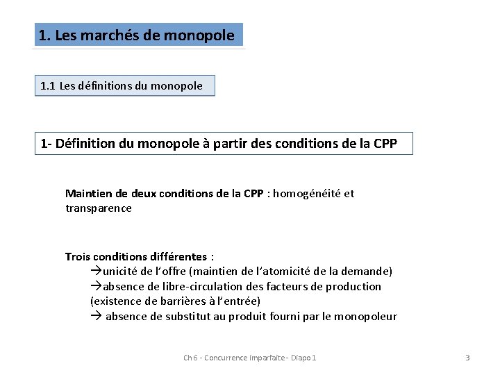 1. Les marchés de monopole 1. 1 Les définitions du monopole 1 - Définition