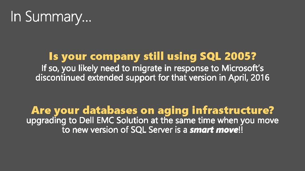 Is your company still using SQL 2005? Are your databases on aging infrastructure? 