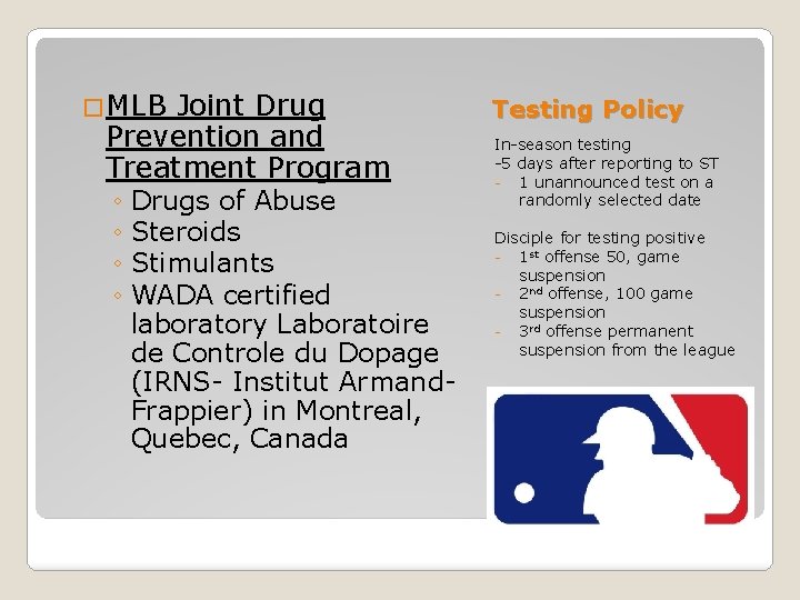 �MLB Joint Drug Prevention and Treatment Program ◦ Drugs of Abuse ◦ Steroids ◦