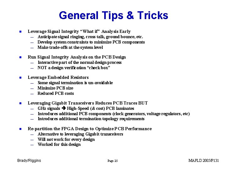 General Tips & Tricks n Leverage Signal Integrity “What if” Analysis Early — —