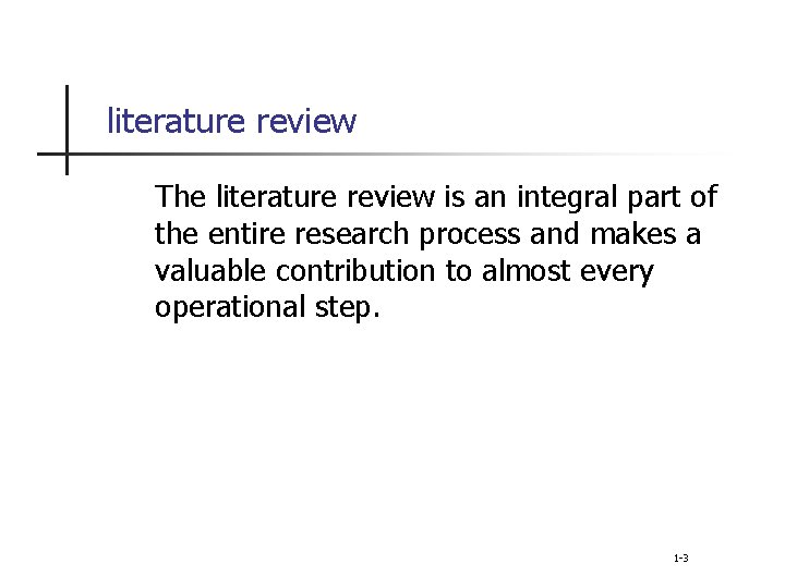 literature review The literature review is an integral part of the entire research process