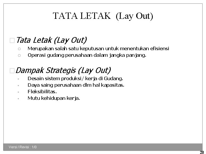 TATA LETAK (Lay Out) �Tata Letak (Lay Out) Merupakan salah satu keputusan untuk menentukan