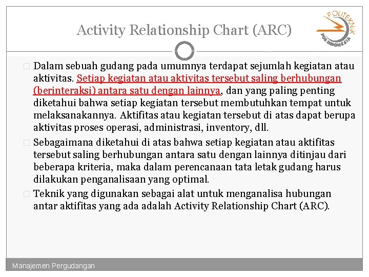 Activity Relationship Chart (ARC) � Dalam sebuah gudang pada umumnya terdapat sejumlah kegiatan atau