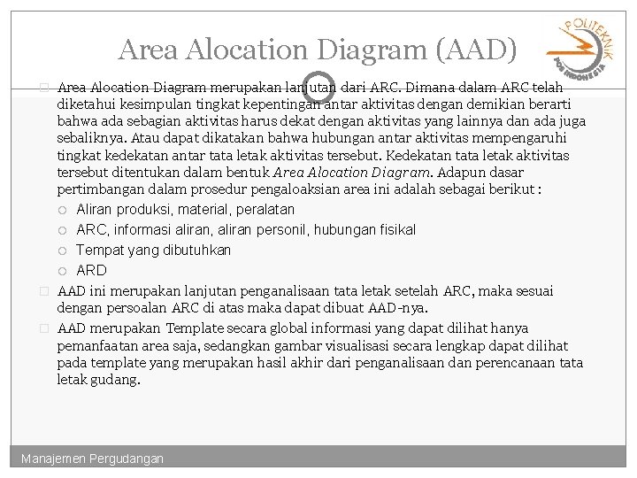 Area Alocation Diagram (AAD) � Area Alocation Diagram merupakan lanjutan dari ARC. Dimana dalam
