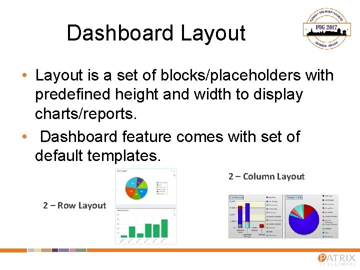 Dashboard Layout • Layout is a set of blocks/placeholders with predefined height and width