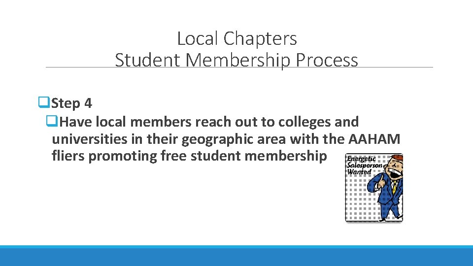 Local Chapters Student Membership Process q. Step 4 q. Have local members reach out