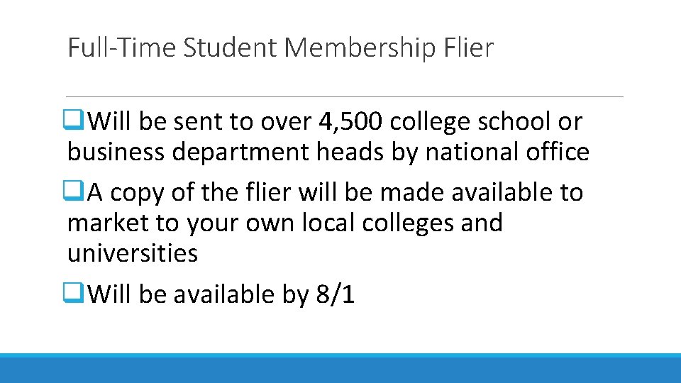 Full-Time Student Membership Flier q. Will be sent to over 4, 500 college school