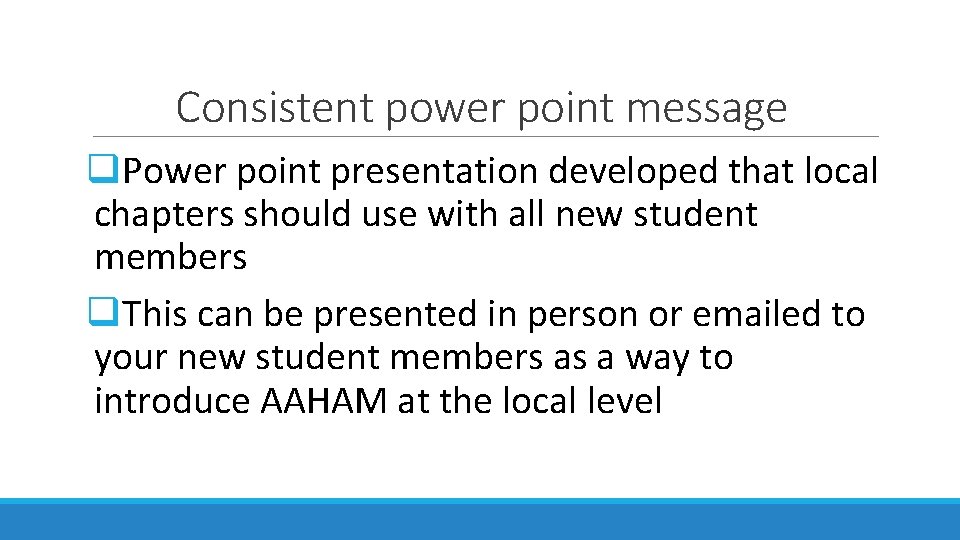 Consistent power point message q. Power point presentation developed that local chapters should use