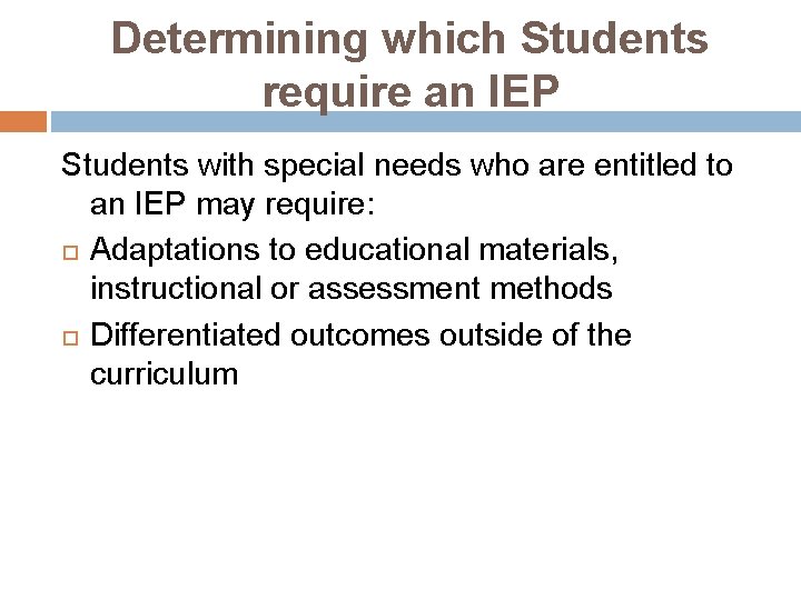 Determining which Students require an IEP Students with special needs who are entitled to