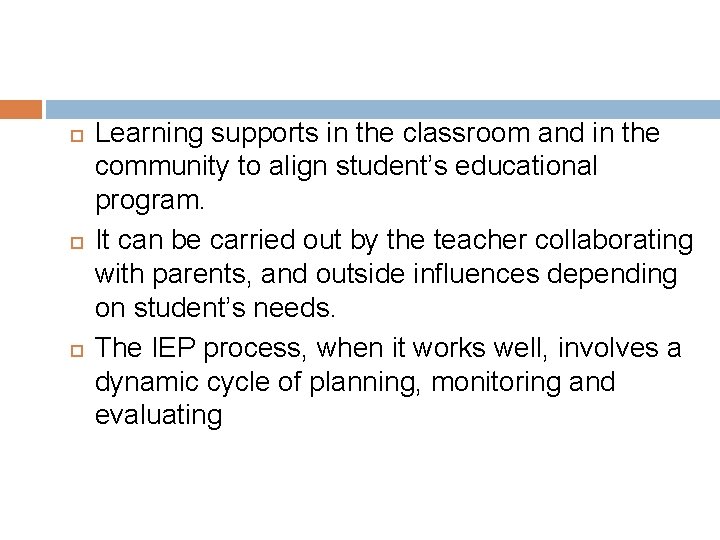  Learning supports in the classroom and in the community to align student’s educational