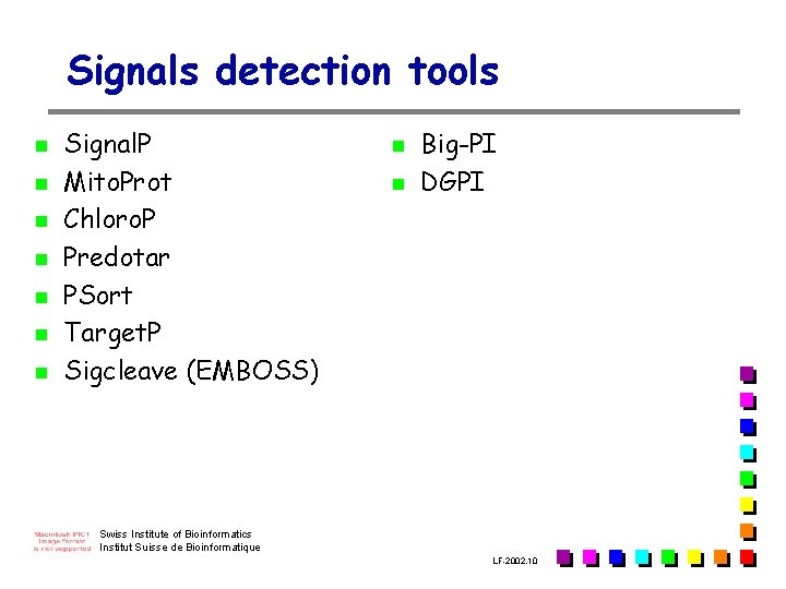 Signals detection tools n n n n Signal. P Mito. Prot Chloro. P Predotar Signals detection tools n n n n Signal. P Mito. Prot Chloro. P Predotar