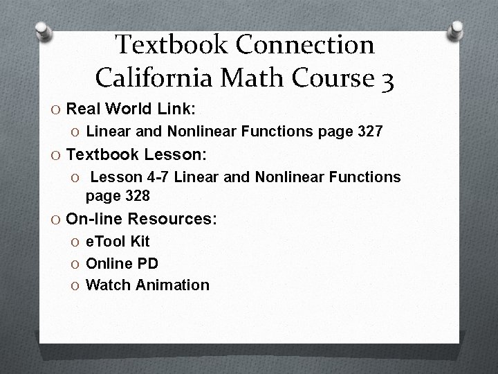 Textbook Connection California Math Course 3 O Real World Link: O Linear and Nonlinear Textbook Connection California Math Course 3 O Real World Link: O Linear and Nonlinear