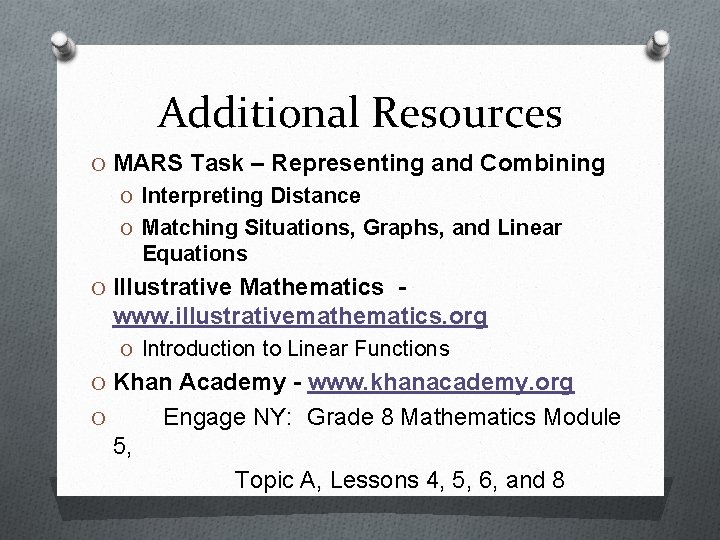 Additional Resources O MARS Task – Representing and Combining O Interpreting Distance O Matching Additional Resources O MARS Task – Representing and Combining O Interpreting Distance O Matching
