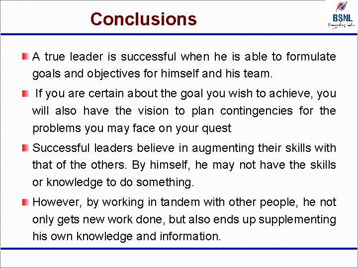 Conclusions A true leader is successful when he is able to formulate goals and