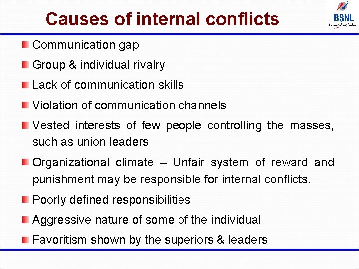 Causes of internal conflicts Communication gap Group & individual rivalry Lack of communication skills