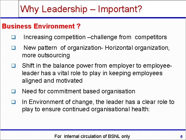 Why Leadership – Important? Business Environment ? q Increasing competition –challenge from competitors q