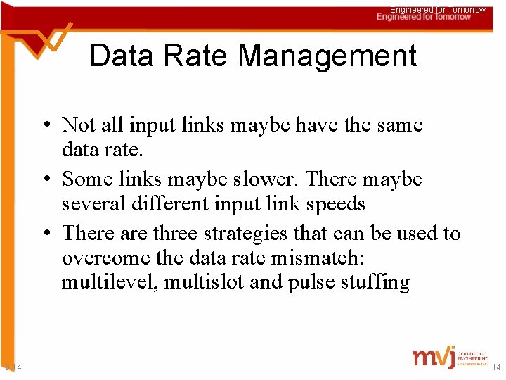 Engineered for Tomorrow Data Rate Management • Not all input links maybe have the