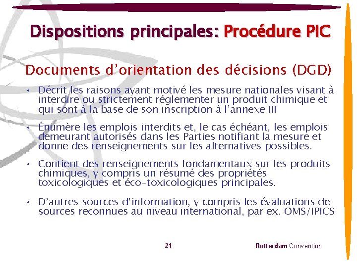 Dispositions principales: Procédure PIC Documents d’orientation des décisions (DGD) • Décrit les raisons ayant