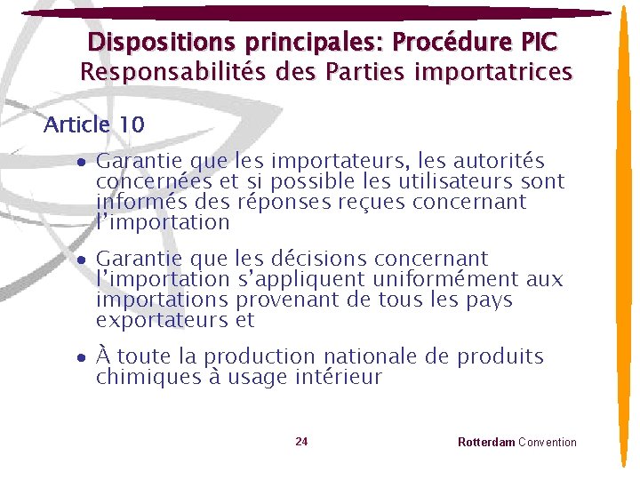 Dispositions principales: Procédure PIC Responsabilités des Parties importatrices Article 10 · Garantie que les