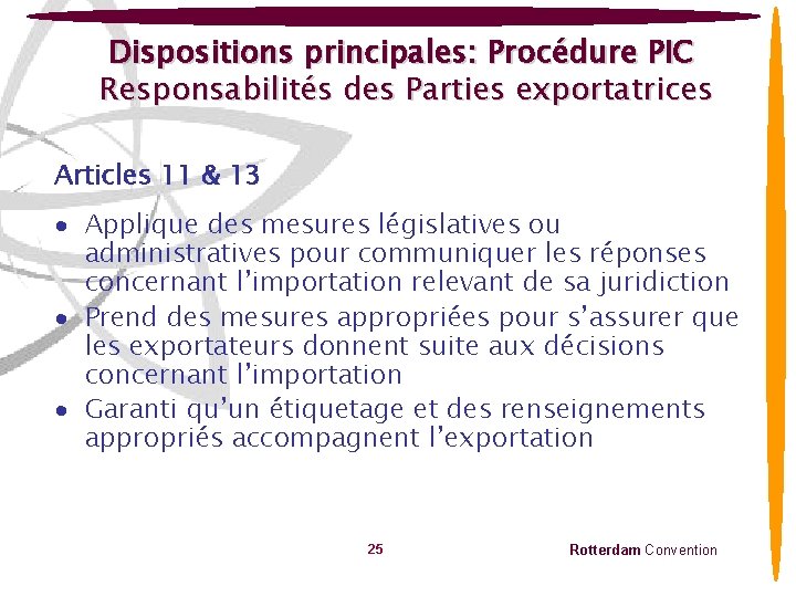 Dispositions principales: Procédure PIC Responsabilités des Parties exportatrices Articles 11 & 13 · Applique