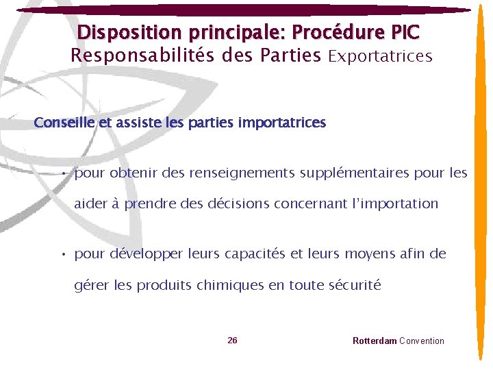 Disposition principale: Procédure PIC Responsabilités des Parties Exportatrices Conseille et assiste les parties importatrices