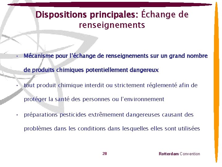 Dispositions principales: Échange de renseignements • Mécanisme pour l’échange de renseignements sur un grand