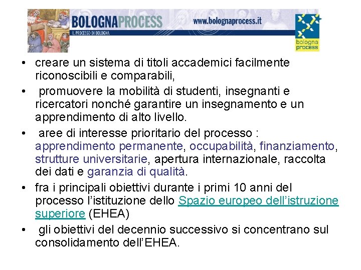  • creare un sistema di titoli accademici facilmente riconoscibili e comparabili, • promuovere