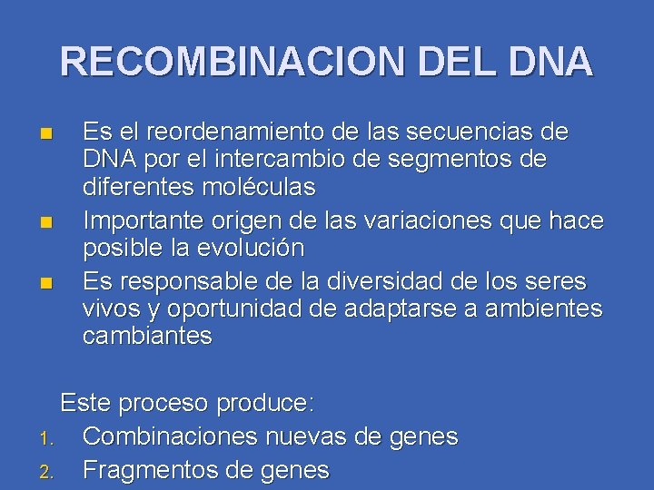 RECOMBINACION DEL DNA n n n Es el reordenamiento de las secuencias de DNA