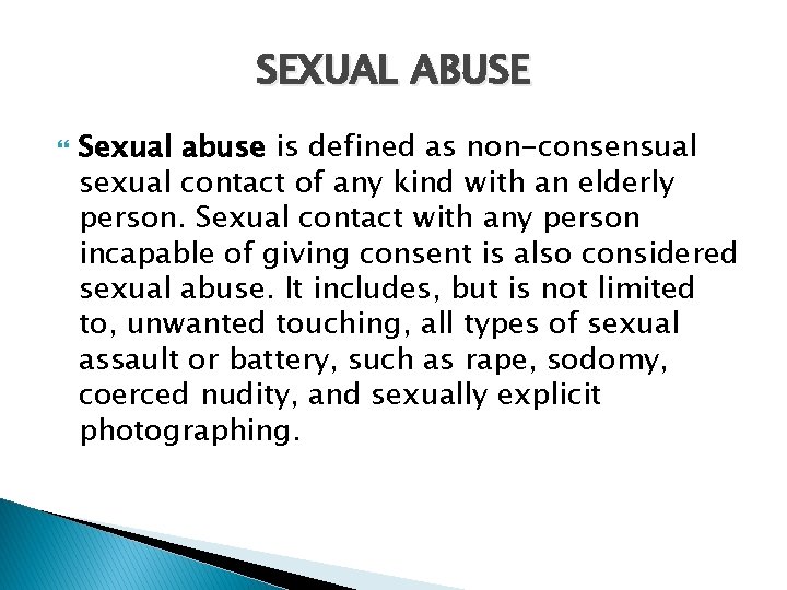 SEXUAL ABUSE Sexual abuse is defined as non-consensual sexual contact of any kind with