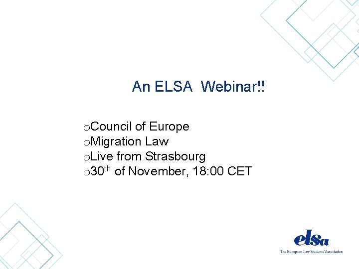 An ELSA Webinar!! o. Council of Europe o. Migration Law o. Live from Strasbourg