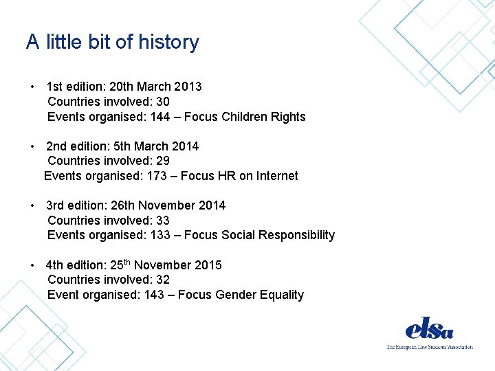 A little bit of history • 1 st edition: 20 th March 2013 Countries