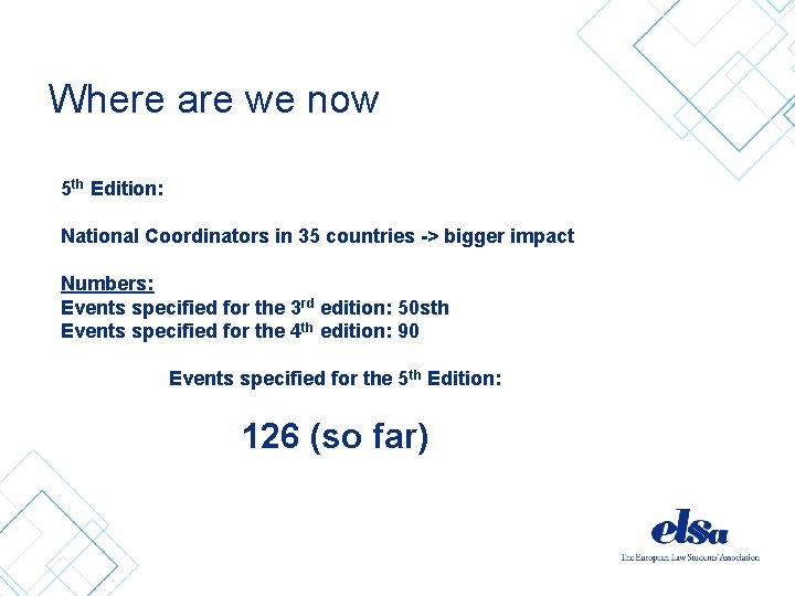 Where are we now 5 th Edition: National Coordinators in 35 countries -> bigger
