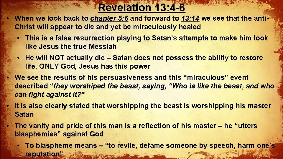 Revelation 13: 4 -6 • When we look back to chapter 5: 6 and