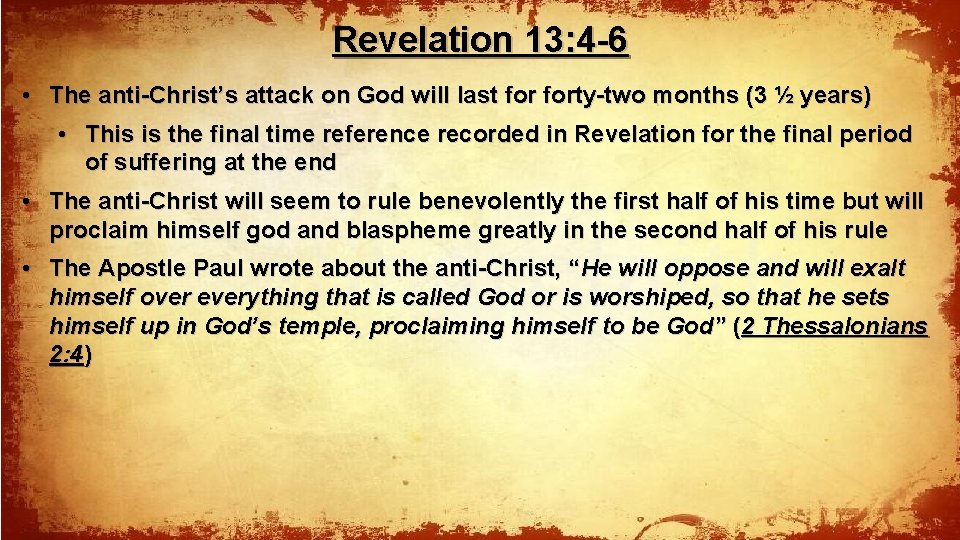 Revelation 13: 4 -6 • The anti-Christ’s attack on God will last forty-two months