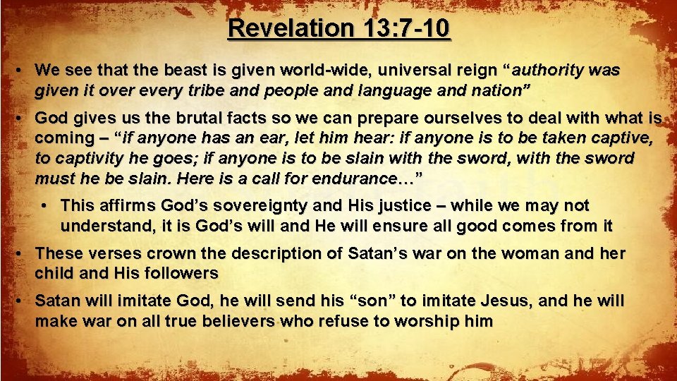 Revelation 13: 7 -10 • We see that the beast is given world-wide, universal
