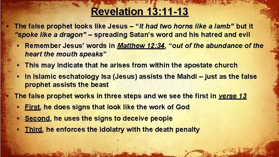 Revelation 13: 11 -13 • The false prophet looks like Jesus – “It had