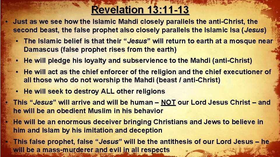 Revelation 13: 11 -13 • Just as we see how the Islamic Mahdi closely