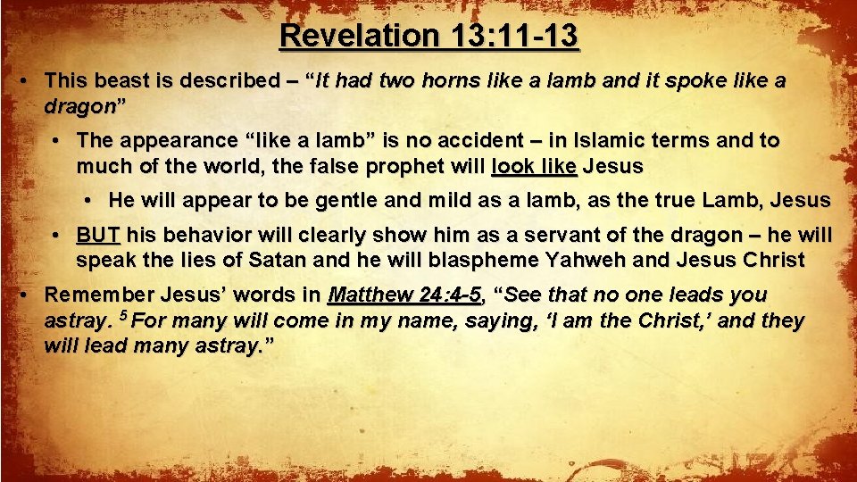 Revelation 13: 11 -13 • This beast is described – “It had two horns